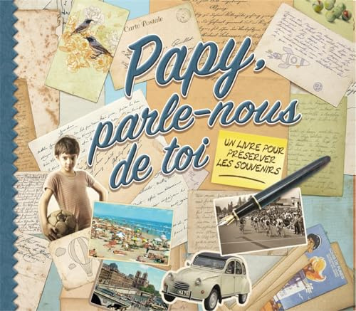 Papy, parle-nous de toi - Livre de souvenirs à compléter : Cadeau original pour papy pour son anniversaire, Noël ou la fête des grands-pères - Album photo et journal de sa vie