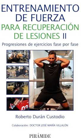 Entrenamiento de fuerza para recuperación de lesiones II: Progresiones de ejercicios fase por fase (Ciencia y Técnica)