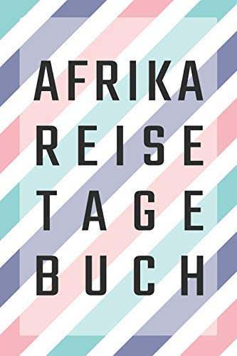 Afrika Reisetagebuch: zum Selberschreiben und selbst gestalten | Mit Packliste, Hotelbewertung für den Urlaub | Reiseplan für Südafrika | Schreiben Sie Erinnerungen & Erlebnisse in dieses Reisebuch
