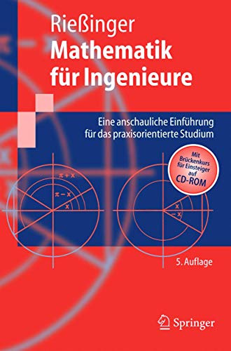 Mathematik für Ingenieure: Eine anschauliche Einführung für das praxisorientierte Studium (Springer-Lehrbuch)