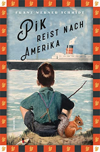 Pik reist nach Amerika: Das Buch, das Wolfgang Herrndorf zu Tschick inspirierte (Anaconda Kinderbuchklassiker, Band 30)