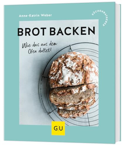 Brot backen: Wie das aus dem Ofen duftet! (GU Küchenratgeber)