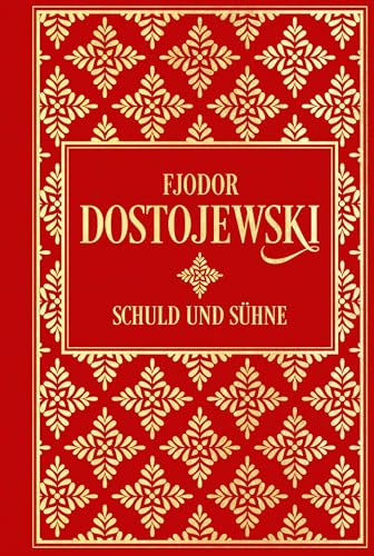 Schuld und Sühne: Roman in sechs Teilen mit einem Epilog: Leinen mit Goldprägung