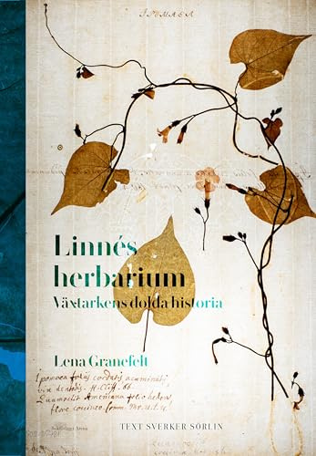 Linnés herbarium : växtarkens dolda historia
