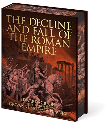 The Decline and Fall of the Roman Empire: Illustrations by Giovanni Battista Piranesi (Arcturus Epic Classics)