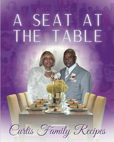 A Seat At The Table: Curtis Family Recipes