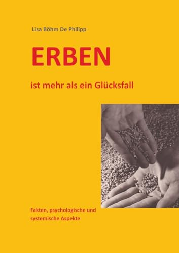 ERBEN ist mehr als ein Glücksfall: Fakten, psychologische und systemische Aspekte