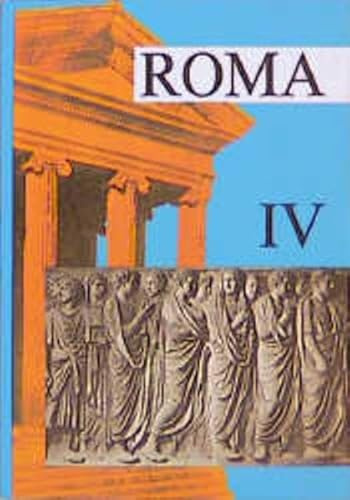 Roma / Unterrichtswerk für Latein als 1. Fremdsprache: Roma, Bd.4