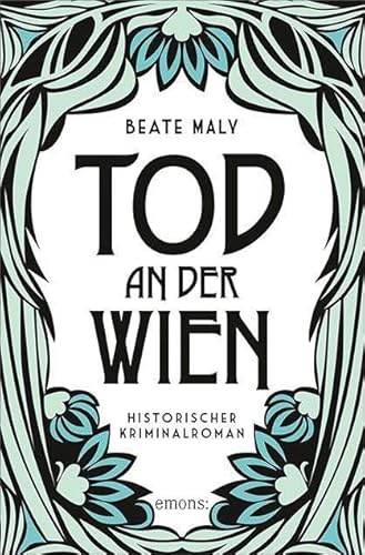 Tod an der Wien: Mysteriöser Todesfall im Wiener Fasching. Ein atmosphärischer Krimi im Glanz der 1920er Jahre – Historischer Kriminalroman (Ernestine Kirsch und Anton Böck)
