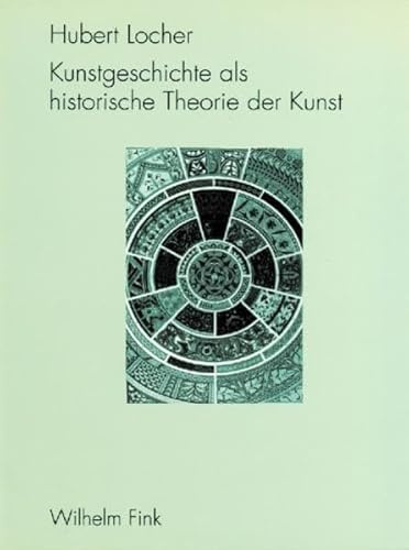 Kunstgeschichte als historische Theorie der Kunst 1750-1950