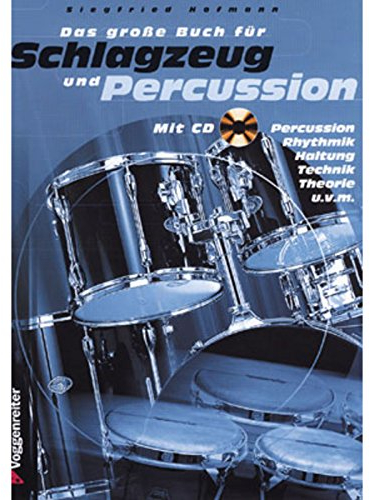 Das große Buch für Schlagzeug und Percussion. Inkl. CD: Schlagzeugschule für Anfänger und Fortgeschrittene