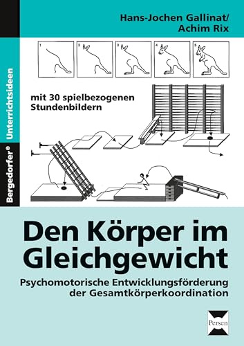 Den Körper im Gleichgewicht: Psychomotorische Entwicklungsförderung der Gesamtkörperkoordination (1. bis 4. Klasse)