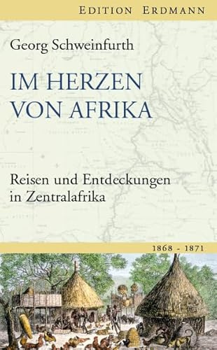 Im Herzen von Afrika: Reisen und Entdeckungen in Zentralafrika (1868-1871)