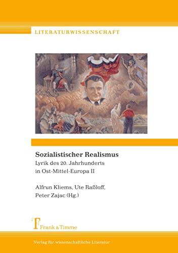 Sozialistischer Realismus: Lyrik des 20. Jahrhunderts in Ost-Mittel-Europa II (Literaturwissenschaft)