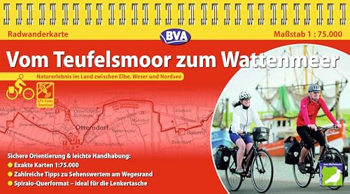BVA Kompakt-Spiralo Vom Teufelsmoor zum Wattenmeer Naturerlebnis im Land zwischen Elbe, Weser und Nordsee Radwanderkarte: praktische Spiralbindung, (BVA Spiralo, Band 283)