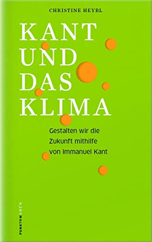 KANT UND DAS KLIMA: Gestalten wir die Zukunft mithilfe von Immanuel Kant