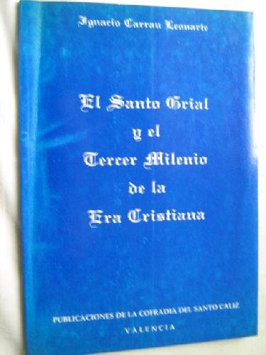 EL SANTO GRIAL Y EL TERCER MILENIO DE LA ERA CRISTIANA