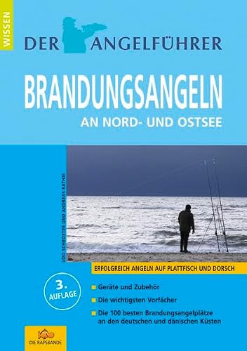 Der Angelführer Brandungsangeln - Nord- und Ostsee: Erfolgreich angeln auf Plattfisch und Dorsch