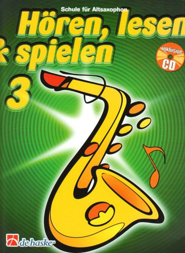 Hören, lesen & spielen, Schule für Altsaxophon, m. Audio-CD (SAXOPHONE)
