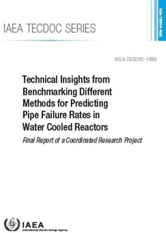 Technical Insights from Benchmarking Different Methods for Predicting Pipe Failure Rates in Water Cooled Reactors: Final Report of a Coordinated Research Projects