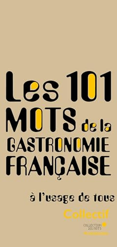 Les 101 mots de la gastronomie française