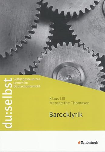du: selbst - Selbstgesteuertes Lernen im Deutschunterricht: du: selbst: Barocklyrik
