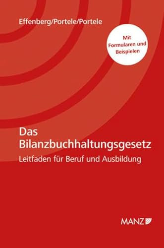 Das Bilanzbuchhaltungsgesetz: Leitfaden für Beruf und Ausbildung: Leitfaden für Beruf und Ausbildung. Mit Formularen und Beispielen