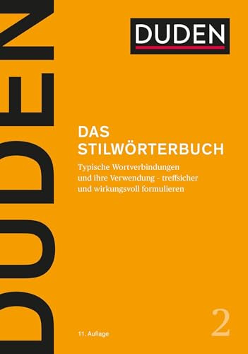 Duden – Das Stilwörterbuch: Typische Wortverbindungen und ihre Verwendung – treffsicher und wirkungsvoll formulieren. Ratgeber für besseres Schreiben (Duden – deutsche Sprache in 12 Bänden)