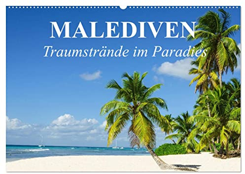 Malediven - Traumstrände im Paradies (Wandkalender 2026 DIN A2 quer), CALVENDO Monatskalender: Die traumhafte Inselwelt der Malediven für Erholungssuchende und Taucher (CALVENDO Orte)