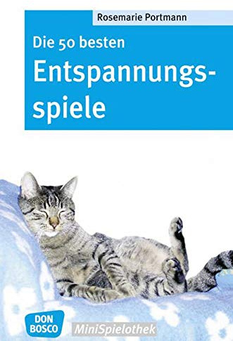 Die 50 besten Entspannungsspiele (Don Bosco MiniSpielothek)