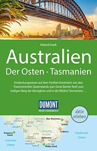 DUMONT Reise-Handbuch Reiseführer Australien, Der Osten und Tasmanien: mit Extra-Reisekarte