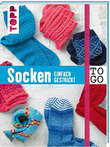 Stricken to go: Socken: einfach gestrickt