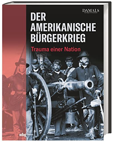 Der Amerikanische Bürgerkrieg: Trauma einer Nation