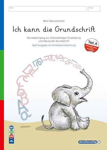Ich kann die Grundschrift Teil A - Ausgabe DaZ - Schreiblehrgang mit vier weiteren Übungsseiten: Schreibschriftlehrgang mit Artikelkennzeichnung zur ... mit herausnehmbarer Anlauttabelle