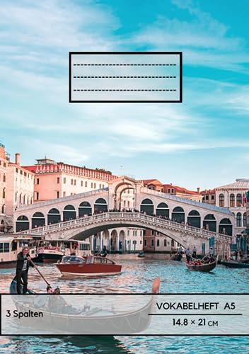 Vokabelheft Italienisch: DIN a5 3 Spalten 78 Seiten liniert - Register von A bis Z - über 1400 Vokabeln - Venedig Abdeckung - Perfekt für alle, die Italienisch Vokabeln lernen möchten oder müssen