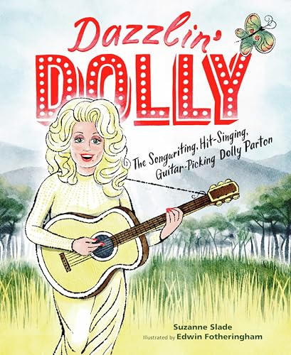 Dazzlin' Dolly: The Songwriting, Hit-Singing, Guitar-Picking Dolly Parton
