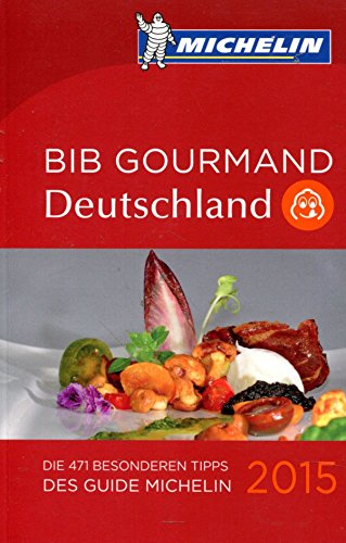 Michelin Bib Gourmand Deutschland 2016: Die 469 besonderen Restaurant-Tipps bis 37 € des Guide Michelin (MICHELIN Hotelführer)