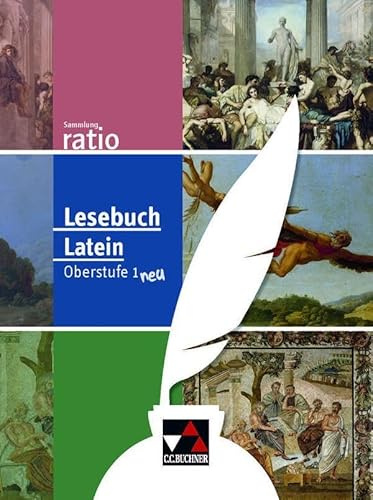 Lesebuch Latein – Oberstufe 1 neu: Die Klassiker der lateinischen Schullektüre (Sammlung ratio: Die Klassiker der lateinischen Schullektüre)