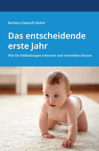 Das entscheidende erste Jahr: Wie Sie Fehlhaltungen erkennen und vermeiden können