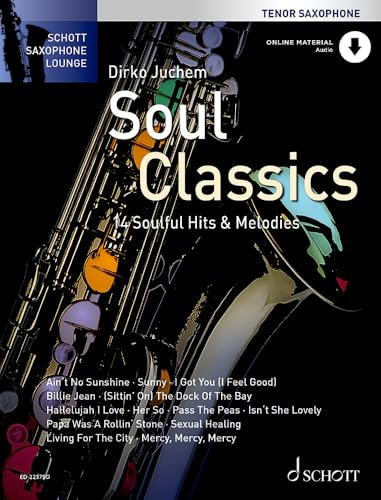 Soul Classics - Tenor-Saxophon: 14 Soulful Hits & Melodies. Ausgabe mit Online-Audiodatei (Schott Saxophone Lounge)