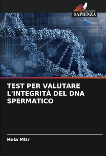 TEST PER VALUTARE L'INTEGRITÀ DEL DNA SPERMATICO