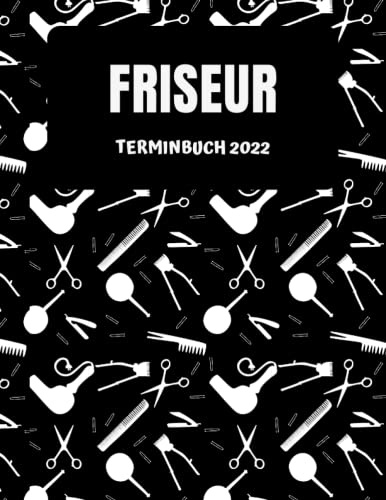 Friseur Terminbuch 2022: Friseur Salon mit viertelstündiger Einteilung für Termine | Tagesplaner Januar bis Dezember 2022 | Terminkalender mit Uhrzeiten 5 bis 23h Tag | 1 Woche auf 2 Seiten mit Zeit