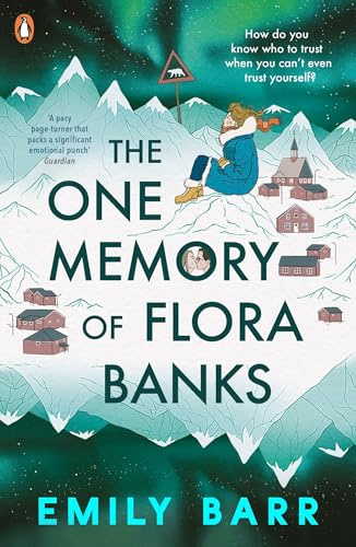 The One Memory of Flora Banks: Emily Barr