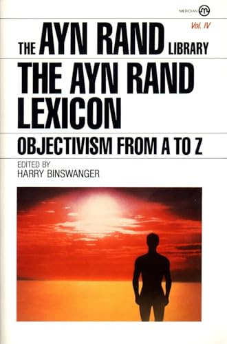 The Ayn Rand Lexicon: Objectivism from a to Z (Ayn Rand Library, Band 4)