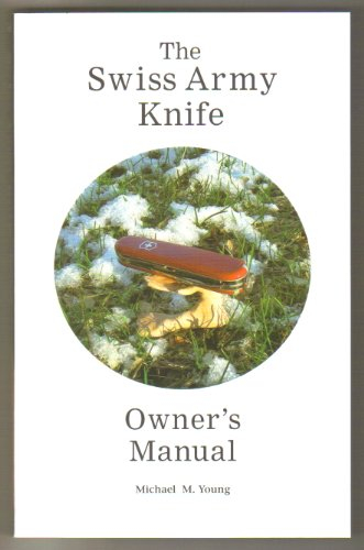 The Swiss Army Knife Owner's Manual