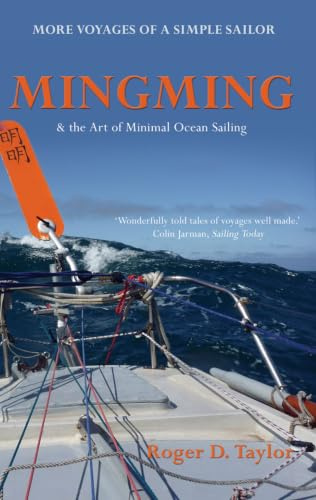 Mingming & the Art of Minimal Ocean Sailing: More Voyages of a Simple Sailor