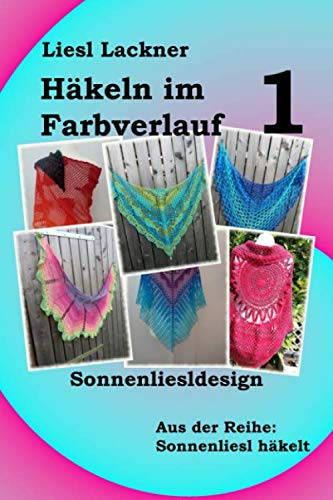 Häkeln im Farbverlauf (Sonnenliesl häkelt, Band 1)