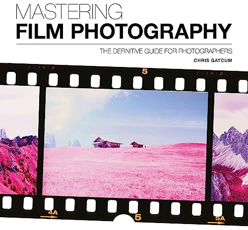 Mastering Film Photography (Mastering): The Definitive Guide for Photographers