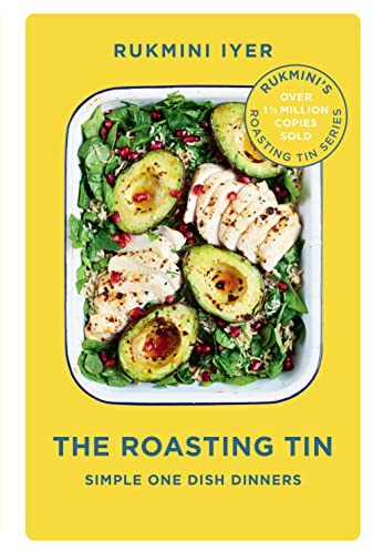 The Roasting Tin: Simple One Dish Dinners (Rukmini’s Roasting Tin)
