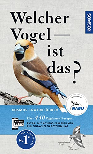 Welcher Vogel ist das?: Über 440 Vogelarten Europas. Mit kostenloser KOSMOS-PLUS-App mit Erklärfilmen zur einfacheren Bestimmung (Kosmos-Naturführer)